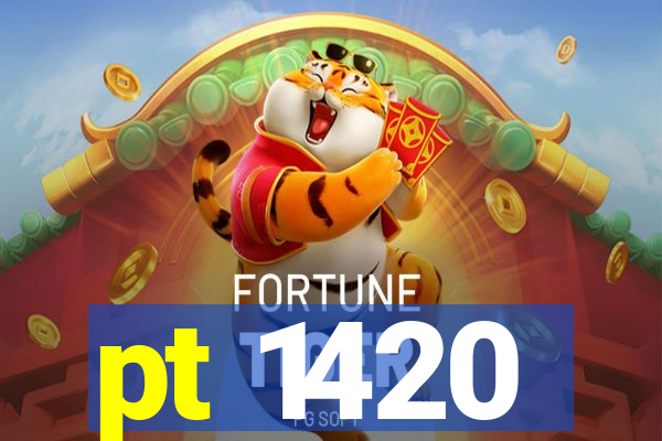 pt 1420